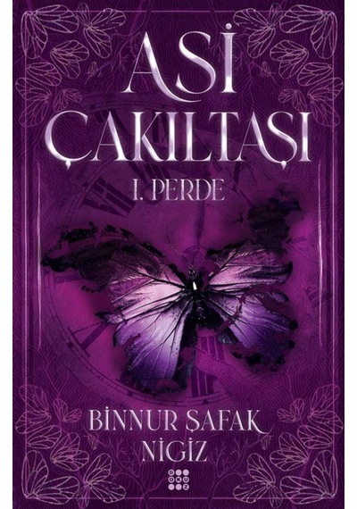 Asi Çakıltaşı 1. Perde (Cilti) / Binnur Şafak Nigiz