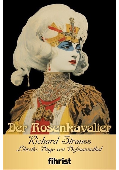 Der Rosenkavalier - Opera Klasikleri 7 - Richard Strauss - Fihrist