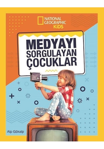 National Geographic Kids-Medyayı Sorgulayan Çocuklar - Alp Gökalp - Beta Kids