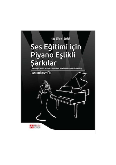 Ses Eğitimi İçin Piyano Eşlikli Şarkılar- Pegem Akademi Yayıncılık