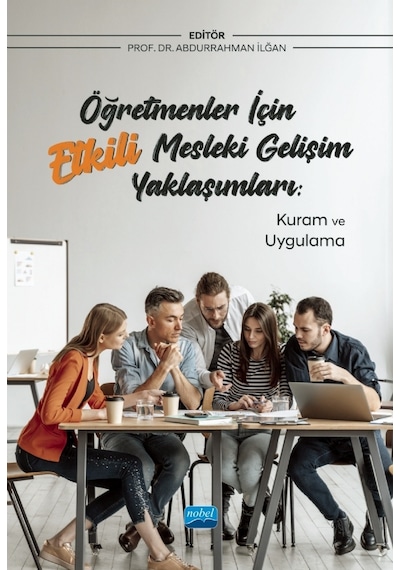 Öğretmenler için Etkili Mesleki Gelişim Yaklaşımları: Kuram ve Uygulama - Nobel Akademik Yayıncılık
