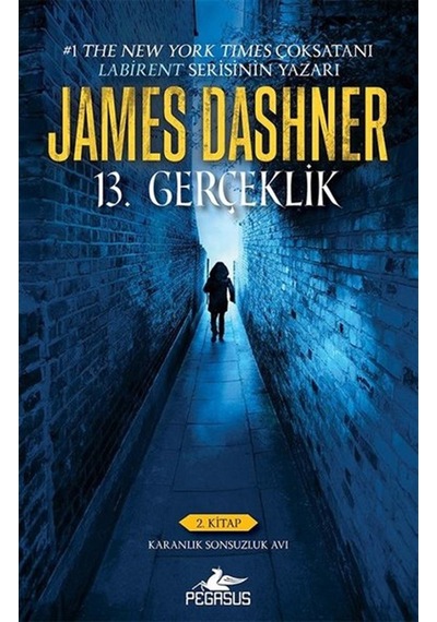 13. Gerçeklik 2.Kitap-Karanlık Sonsuzluk Avı - James Dashner - Pegasus