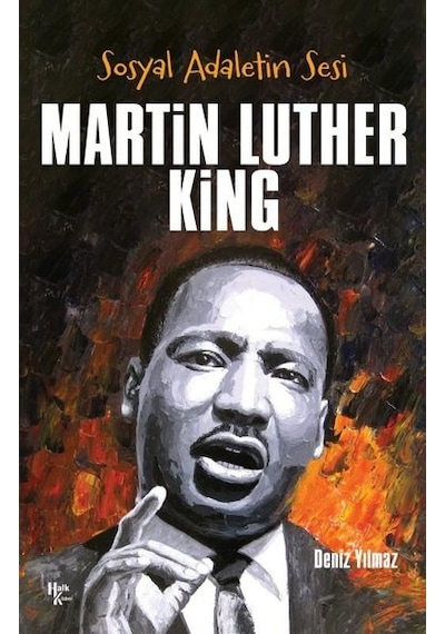 Sosyal Adaletin Sesi: Martin Luther King - Deniz Yılmaz - Halk Kitabevi