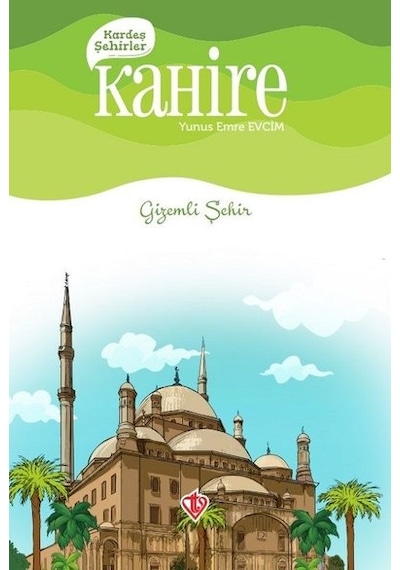 Kardeş Şehirler: Kahire - Gizemli Şehir - Yunus Emre Evcim - Türkiye Diyanet Vakfı Yayınları