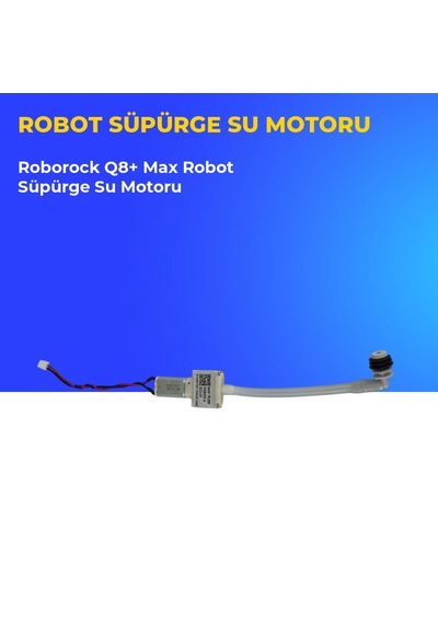 Roborock Q8+ Max Robot Süpürge Su Motoru