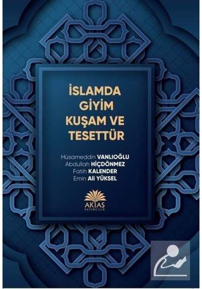 İslamda Giyim Kuşam ve Tesettür- Aktaş Yayıncılık