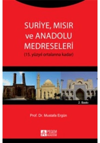 Suriye, Mısır Ve Anadolu Medreseleri (15. Yüzyıl Ortalarına Doğru 9786053646716