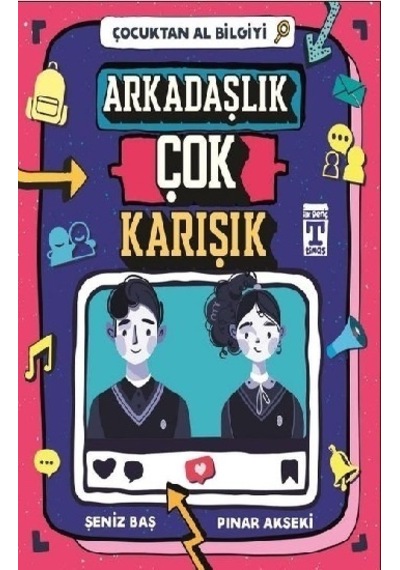 Çocuktan Al Bilgiyi - Arkadaşlık Çok  Karışık
