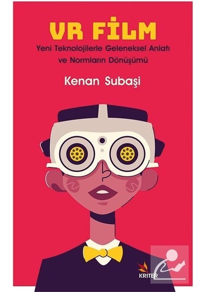 Vr Film: Yeni Teknolojilerle Geleneksel Anlatı Ve Normların Dö...