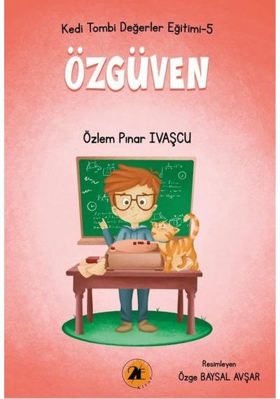 Özgüven - Kedi Tombi Değerler Eğitimi 5 - Özlem Pınar İvaşçu - 2E Kitap