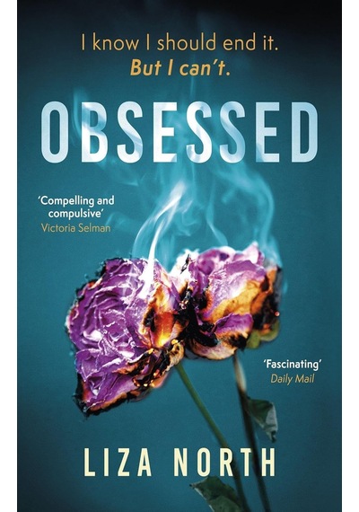 Obsessed: A Totally Gripping Psychological Thriller With A Shocking Twist