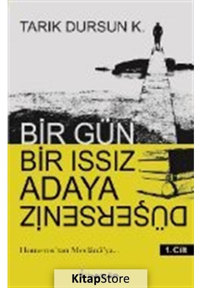 Bir Gün Bir Issız Adaya Düşerseniz 1.Cilt - Tarık Dursun K. - İnkılap Kitabevi