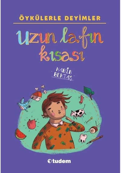 Tudem Yayınları Öykülerle Deyimler Uzun Lafın Kısası Habib Bekta
