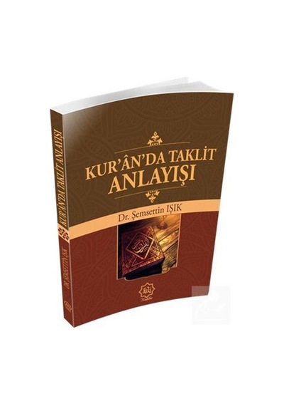 Kur'An'Da Taklit Anlayışı / Şemsettin Işık