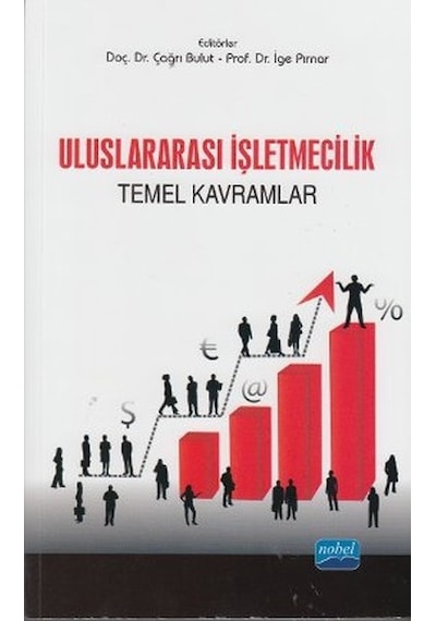 Uluslararası İşletmecilik - Temel Kavramlar - Çağrı Bulut -  İge Pınar - Nobel Akademik Yayıncılık