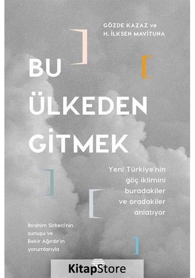 Bu Ülkeden Gitmek - Gözde Kazaz -  H. İlksen Mavituna - Metropolis