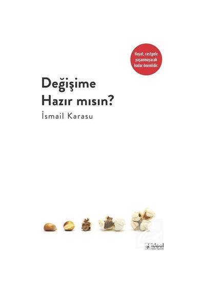 Değişime Hazır Mısın / İsmail Karasu