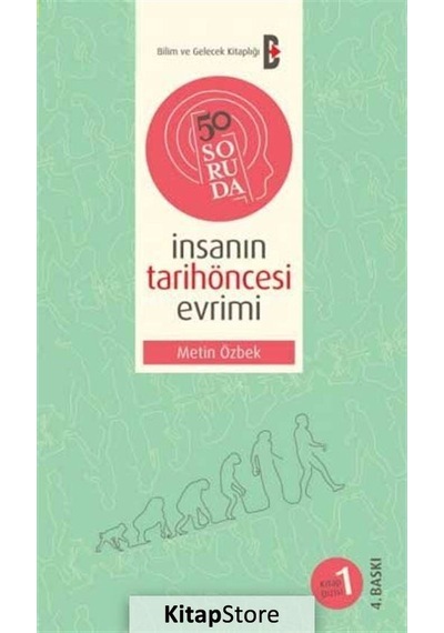 50 Soruda İnsanın Tarih Öncesi Evrimi  - Metin Özbek  - Bilim ve Gelecek