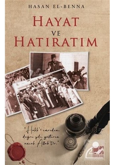 Hayat ve Hatıratım / Hasan el-Benna 9786057497536