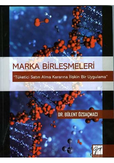 Marka Birleşmeleri  - Bülent Özsaçmacı  - Gazi Kitabevi