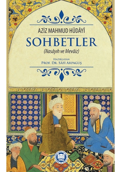 Sohbetler - Aziz Mahmud Hüdayi - M. Ü. İlahiyat Fakültesi Vakfı Yayı