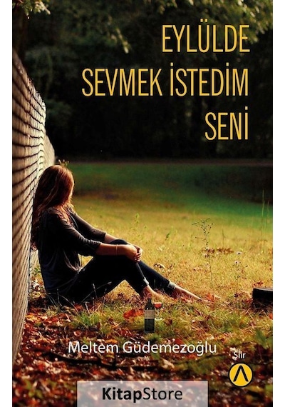 Eylülde Sevmek İstedim Seni / Meltem Güdemezoğlu