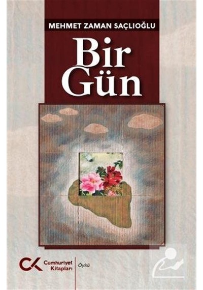 Bir Gün / Mehmet Zaman Saçlıoğlu