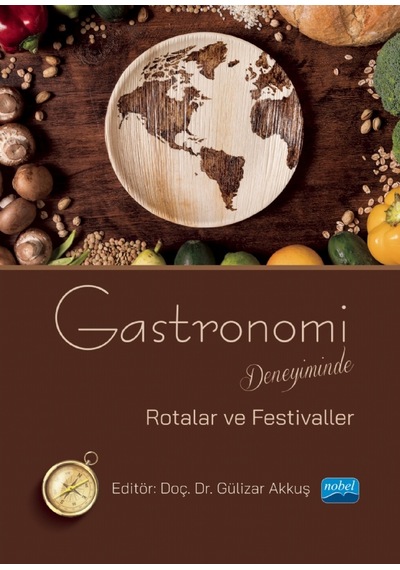 Gastronomi Deneyiminde Rotalar ve Festivaller - Nobel Akademik Yayıncılık