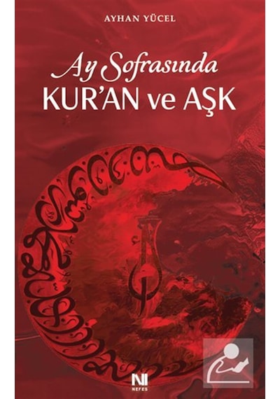 Ay Sofrasında Kur'an Ve Aşk / Ayhan Yücel