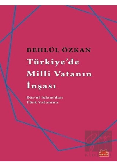 Türkiye'de Milli Vatanın İnşası -  Kırmızı Kedi Yayınevi