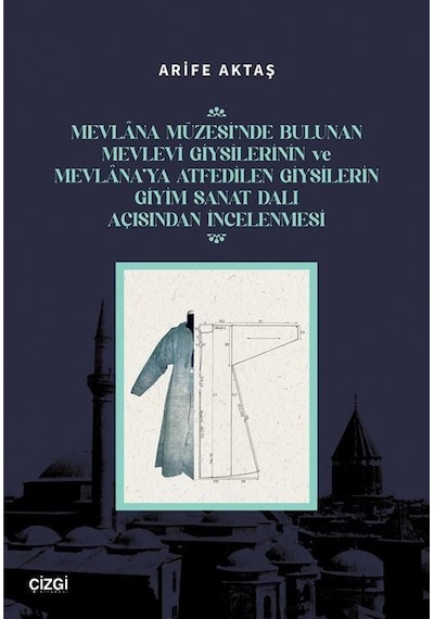 Mevlana Müzesi'nde Bulunan Mevlevi Giysilerinin Ve Mevlana'ya ...