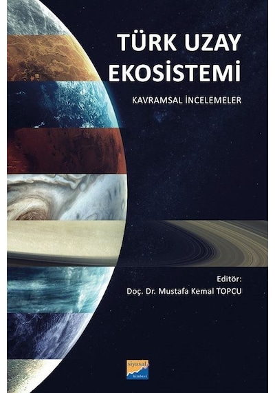 Türk Uzay Ekosistemi - Kavramsal İncelemeler- Siyasal Kitabevi
