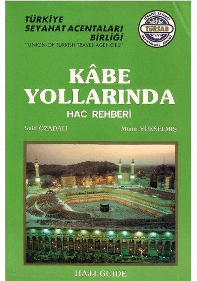 Kabe Yollarında - Hac Rehberi