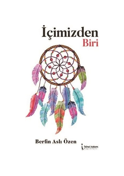 İçimizden Biri - Berfin Aslı Özen - İkinci Adam Yayınları