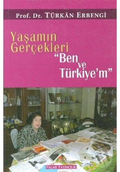Yaşamın Gerçekleri Ben ve  Türkiyem