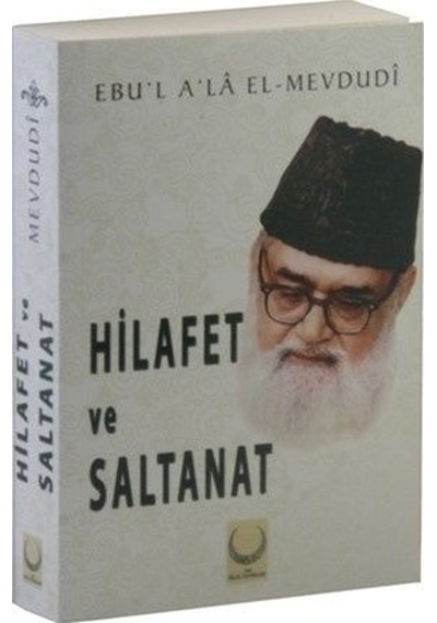 Hilafet Ve Saltanat Mevdudi Hilal Yayınları