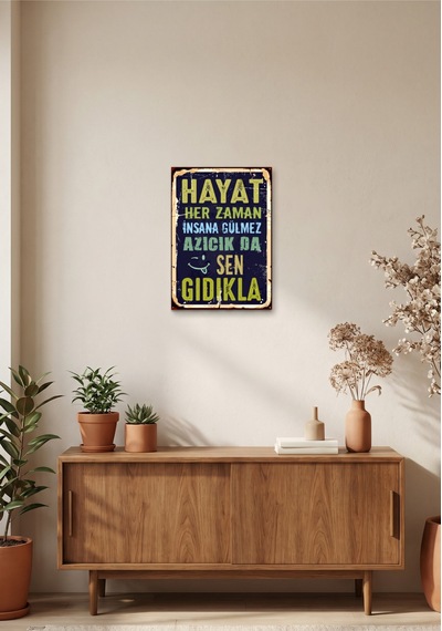 Hayat Her Zaman İnsana Gülmez Retro Tablo Eğlenceli Yazılı Vintage Dekoratif Poster Ahşap & Metal