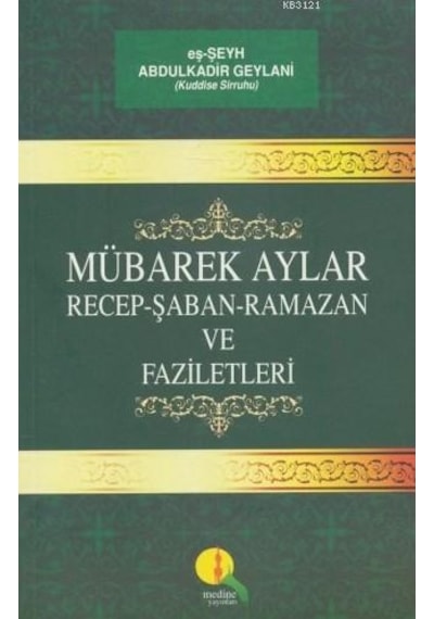 Mübarek Aylar ve Faziletleri recep Şaban Ramazan - Abdülkadir G