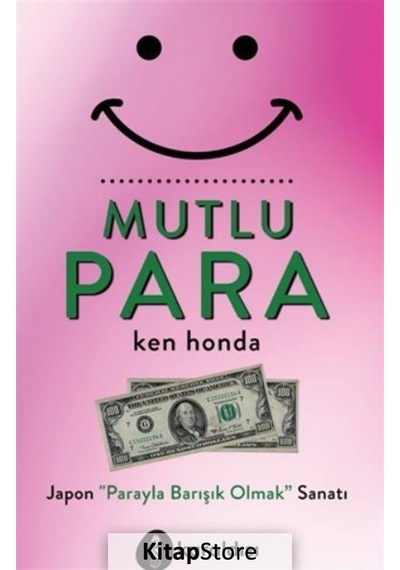 Mutlu Para - Japon Parayla Barışık Olmak Sanatı - Ken Honda - Kuraldışı Yayınları