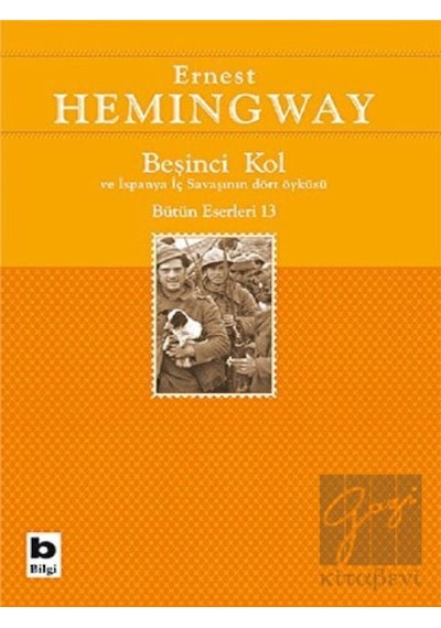 Beşinci Kol ve İspanya İç Savaşının Dört Öyküsü - Ernest Hemingway - Bilgi Yayınevi