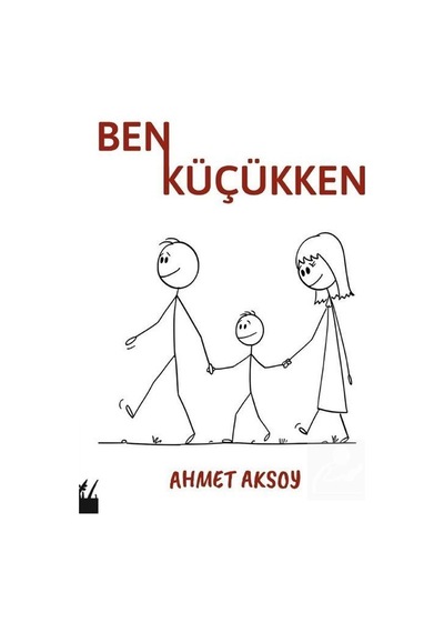 Ben Küçükken - Ahmet Aksoy - Platanus Publishing