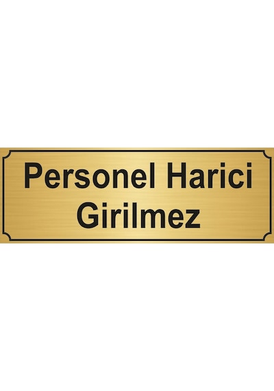 Personel Harici Girilmez Yönlendirme Levhası 5Cmx20Cm (401832749)