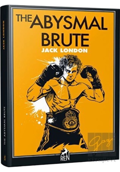 The Abysmal Brute - Jack London - Ren Kitap