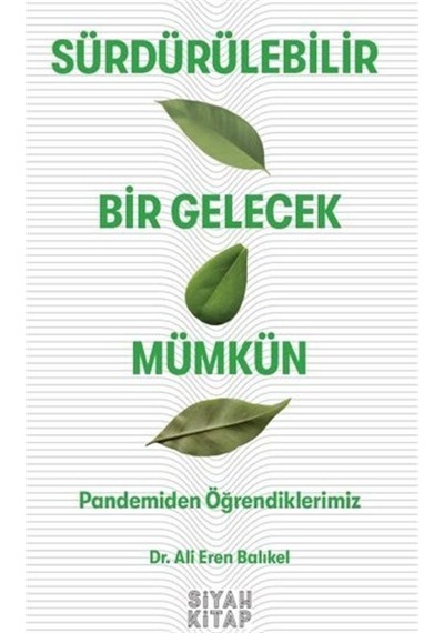 Sürdürülebilir Bir Gelecek Mümkün / Pandemiden Öğrendiklerimiz...
