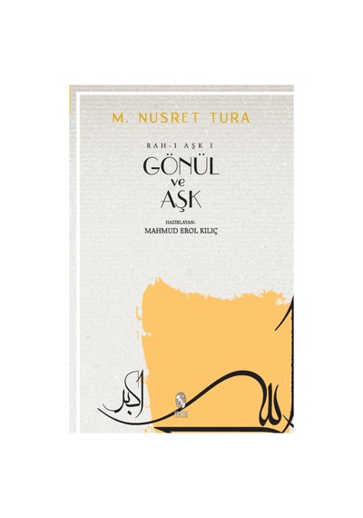 Gönül ve Aşk - M. Nusret Tura - İnsan Yayınları