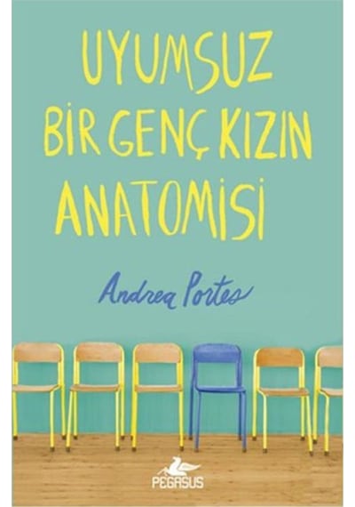 Uyumsuz Bir Genç Kızın Anatomisi - Andrea Portes - Pegasus