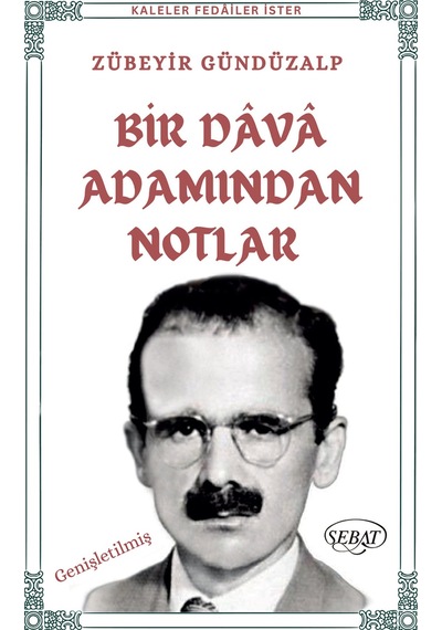 Bir Dava Adamından Notlar Genişletilmiş Yeni Baskı / Zübeyir...