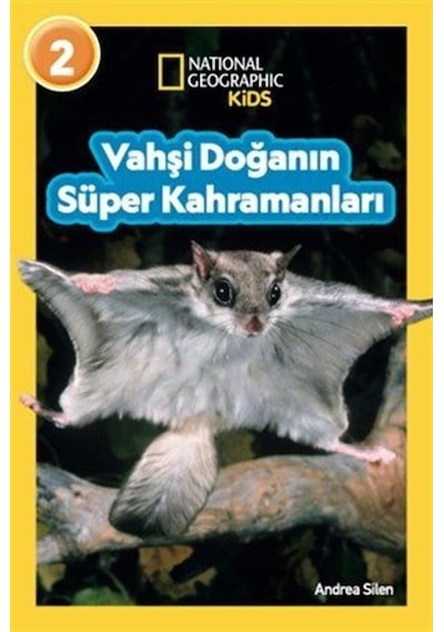 National Geographic Kıds - Vahşi Doğanın Süper Kahramanları / ...