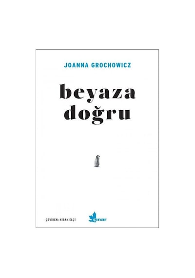 Beyaza Doğru - Joanna Grochowicz - Çınar Yayınları