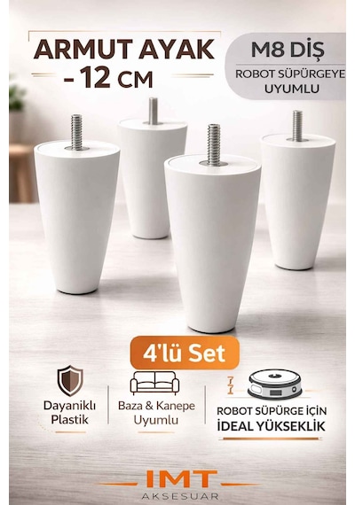 İmt Aksesuar Armut Mobilya Ayağı 4 Adet 12 Cm Beyaz Robot Süpürgeye Uyumlu Koltuk Kanepe Baza Ayağı Seti Beyaz